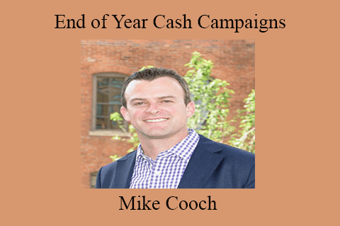 Mike Cooch – End of Year Cash Campaigns