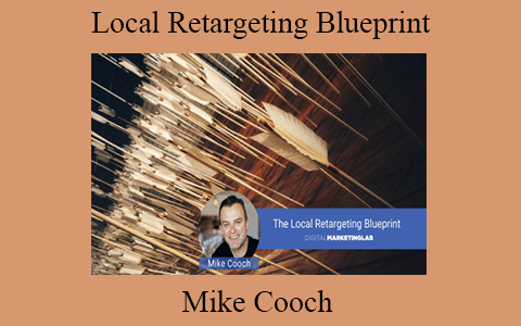 Mike Cooch – Local Retargeting Blueprint