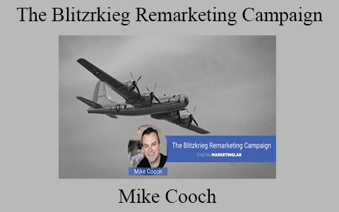 Mike Cooch – The Blitzrkieg Remarketing Campaign