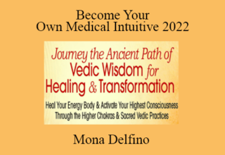 Mona Delfino – Become Your Own Medical Intuitive 2022