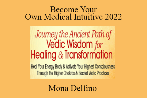 Mona Delfino – Become Your Own Medical Intuitive 2022