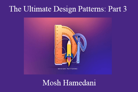 Mosh Hamedani – The Ultimate Design Patterns Part 3