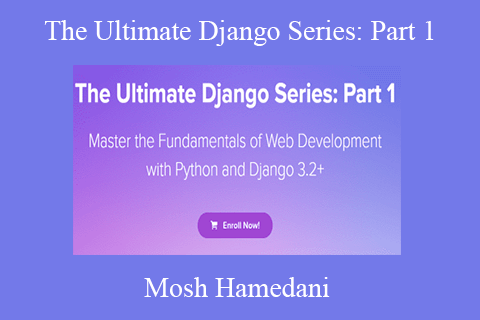 Mosh Hamedani – The Ultimate Django Series Part 1