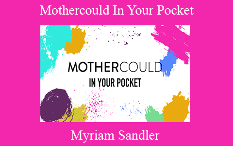 Myriam Sandler – Mothercould In Your Pocket