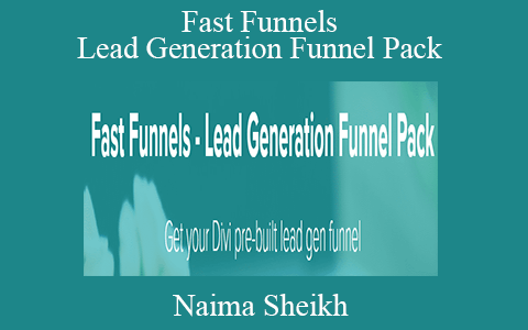 Naima Sheikh – Fast Funnels – Lead Generation Funnel Pack