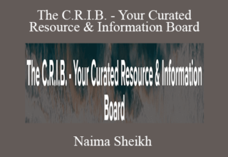 Naima Sheikh – The C.R.I.B. – Your Curated Resource & Information Board