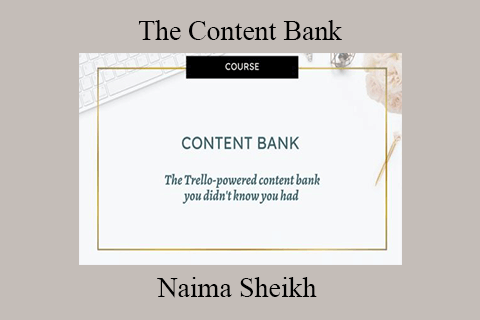 Naima Sheikh – The Content Bank