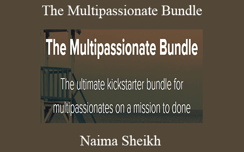 Naima Sheikh – The Multipassionate Bundle