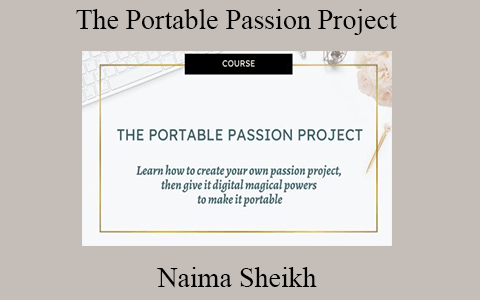 Naima Sheikh – The Portable Passion Project