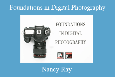 Nancy Ray – Foundations in Digital Photography