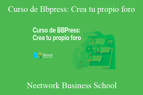 Neetwork Business School – Curso de Bbpress Crea tu propio foro