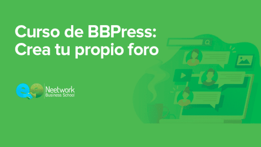 Neetwork Business School - Curso de Bbpress Crea tu propio foro