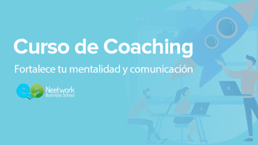 Neetwork Business School - Curso de Coaching - Fortalece tu mentalidad y comunicación