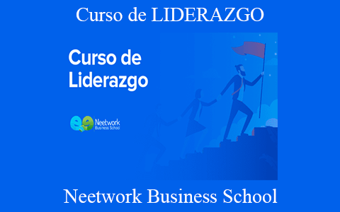 Neetwork Business School – Curso de LIDERAZGO