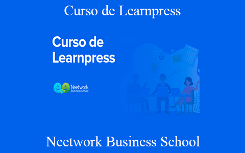 Neetwork Business School – Curso de Learnpress: Cómo crear una Academia Online en WordPress