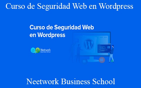 Neetwork Business School – Curso de Seguridad Web en WordPress