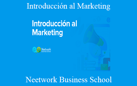 Neetwork Business School – Introducción al Marketing