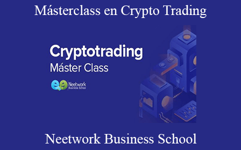 Neetwork Business School – Másterclass en Crypto Trading