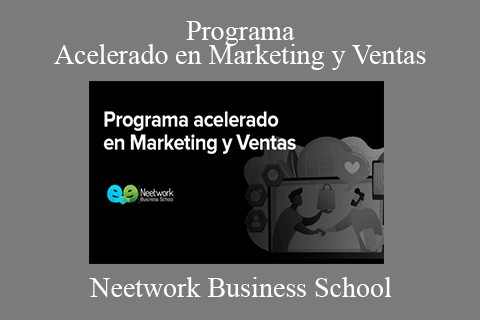 Neetwork Business School – Programa Acelerado en Marketing y Ventas