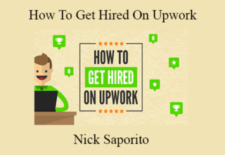 Nick Saporito – How To Get Hired On Upwork