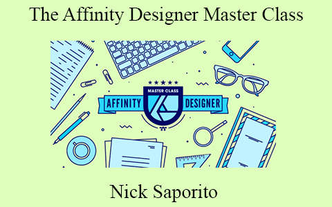 Nick Saporito – The Affinity Designer Master Class