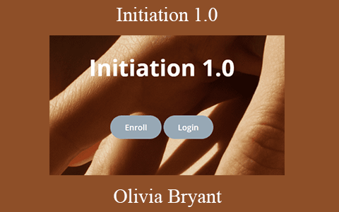 Olivia Bryant – Initiation 1.0