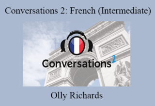 Olly Richards – Conversations 2: French (Intermediate)