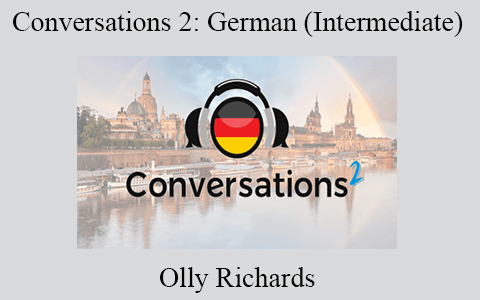 Olly Richards – Conversations 2: German (Intermediate)