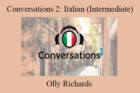 Olly Richards – Conversations 2 Italian (Intermediate)