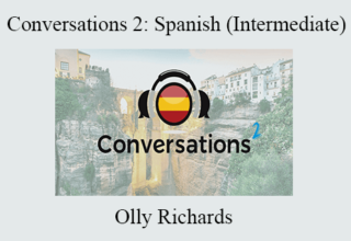 Olly Richards – Conversations 2: Spanish (Intermediate)