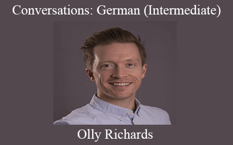 Olly Richards – Conversations: German (Intermediate)