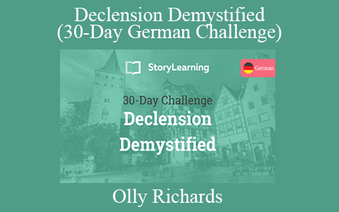 Olly Richards – Declension Demystified (30-Day German Challenge)