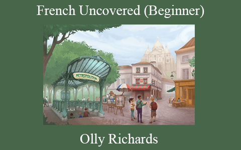 Olly Richards – French Uncovered (Beginner)