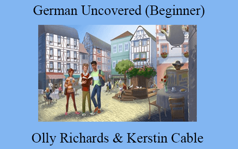 Olly Richards & Kerstin Cable – German Uncovered (Beginner)