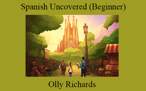 Olly Richards – Spanish Uncovered (Beginner)