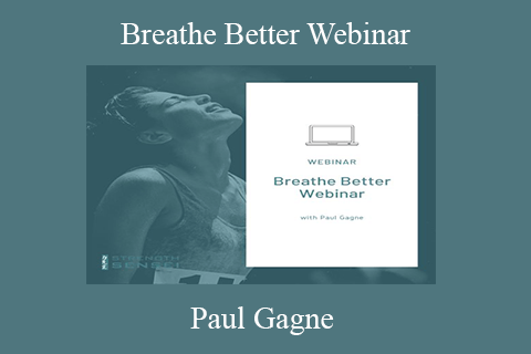 Paul Gagne – Breathe Better Webinar