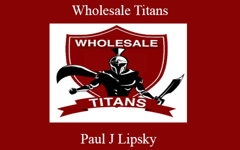 Paul J Lipsky – Wholesale Titans