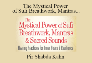 Pir Shabda Kahn – The Mystical Power of Sufi Breathwork, Mantras & Sacred Sounds 2022