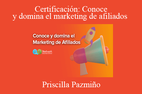 Priscilla Pazmiño – Certificación Conoce y domina el marketing de afiliados