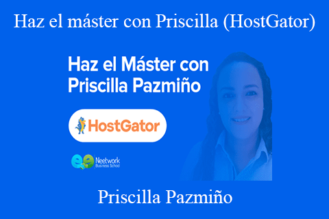 Priscilla Pazmiño – Haz el máster con Priscilla (HostGator)