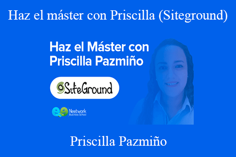 Priscilla Pazmiño – Haz el máster con Priscilla (Siteground)