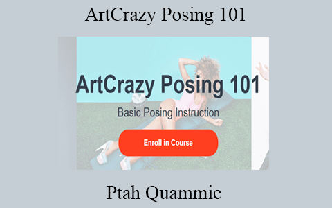 Ptah Quammie – ArtCrazy Posing 101