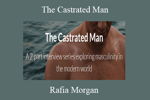 Rafia Morgan – The Castrated Man