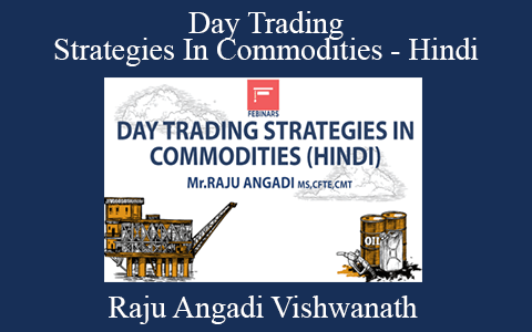 Raju Angadi Vishwanath – Day Trading Strategies In Commodities – Hindi