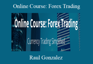 Raul Gonzalez – Online Course: Forex Trading