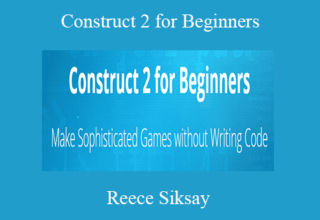 Reece Siksay – Construct 2 for Beginners