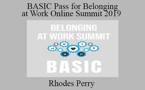 Rhodes Perry – BASIC Pass for Belonging at Work Online Summit 2019