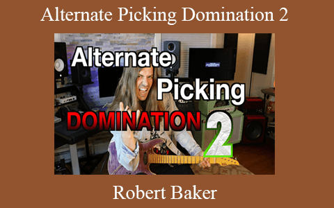 Robert Baker – Alternate Picking Domination 2