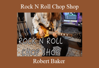 Robert Baker – Rock N Roll Chop Shop