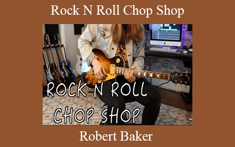 Robert Baker – Rock N Roll Chop Shop